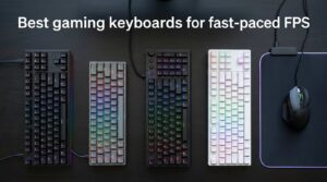 Best gaming keyboards for fast-paced FPS