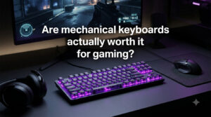 Are mechanical keyboards actually worth it for gaming